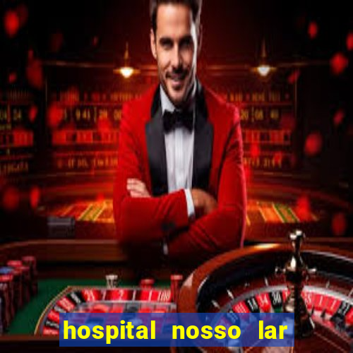 hospital nosso lar fortaleza telefone